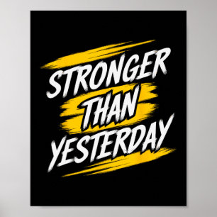 Stronger Than Yesterday Motivational Gym Quote Wor Poster