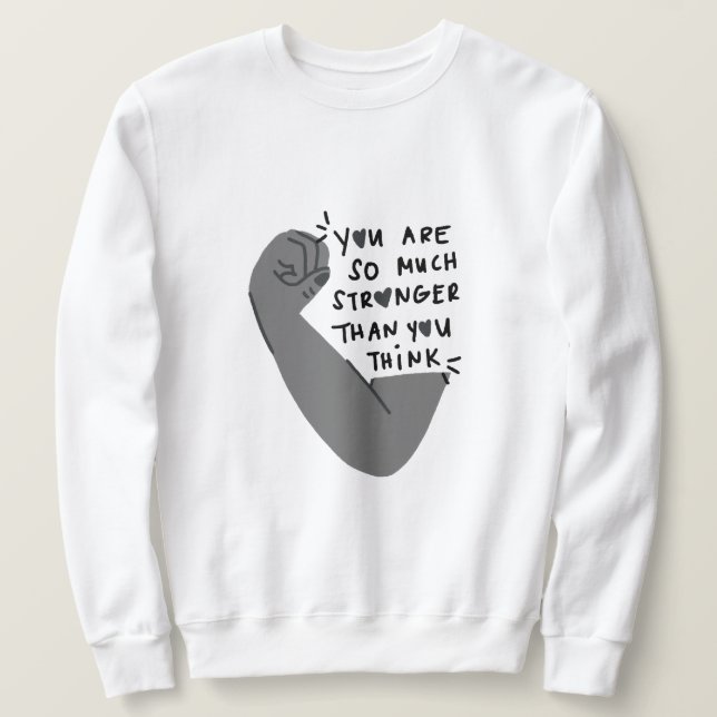 Stronger Than You Think – Empowerment Typography Sweatshirt (Design Front)