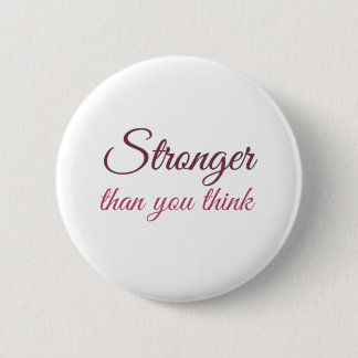 Stronger than you think Stronger with my sisters. Button