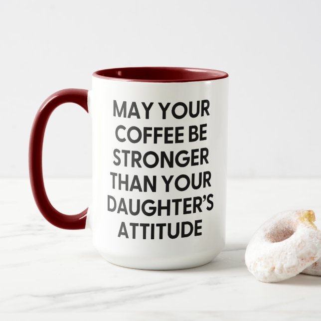 Stronger Than Your Daughter's Attitude Funny Mom Mug (With Donut)