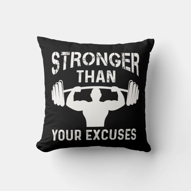 Stronger Than Your Excuses Throw Pillow (Front)