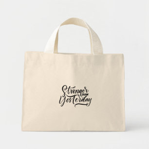 stronger then yesterday mini tote bag