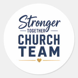 Stronger Together Church Ministry Team Classic Round Sticker