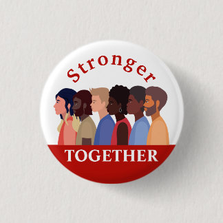 Stronger Together Diversity Multi-cultural Race Button