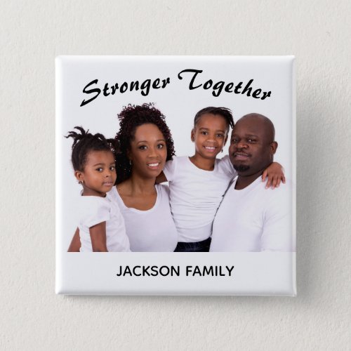 Stronger Together Family Photo Button