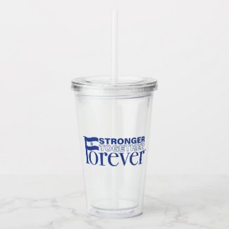 Stronger Together Forever Acrylic Tumbler
