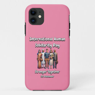 Stronger Together. Human Solidarity Day. iPhone 11 Case