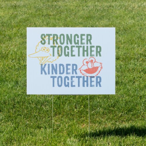 Stronger Together Kinder Together Sign