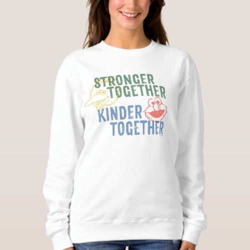 Stronger Together Kinder Together Sweatshirt