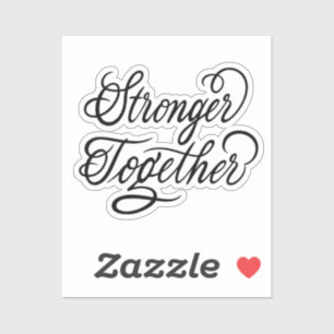 Stronger together sticker