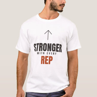 Stronger With Every Rep T-Shirt