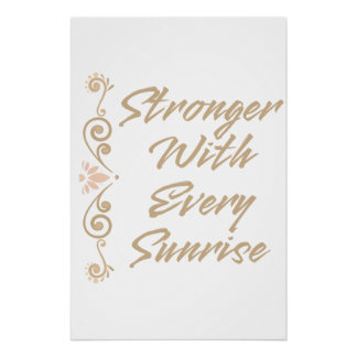 Stronger With Every Sunrise Inspiration Motivation Poster