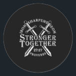 Strongers Together Iron Sharpens Iron Proverbs 27_ Classic Round Sticker<br><div class="desc">Strongers Together Iron Sharpens Iron Proverbs 27_17</div>