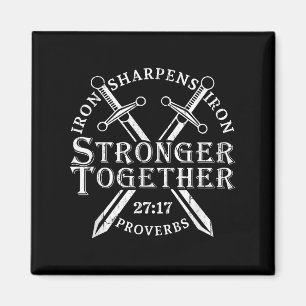 Strongers Together Iron Sharpens Iron Proverbs 27_ Magnet