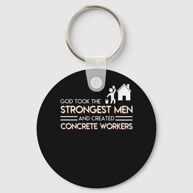Strongest Men Created Concrete Workers Keychain (Front)