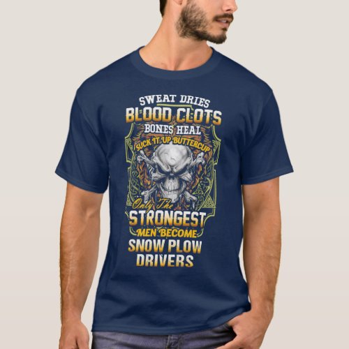 Strongest Snow Plow Driver T_Shirt