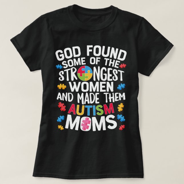 Strongest women is a autism mom T-Shirt (Design Front)
