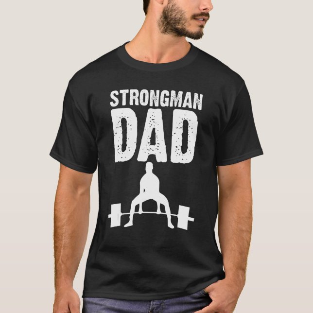 Strongman Dad Father's Day T-Shirt (Front)
