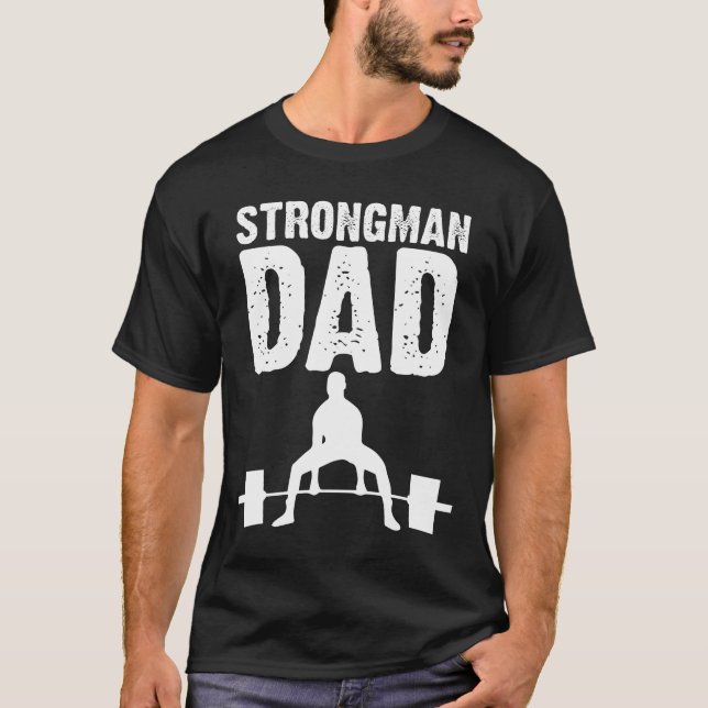 Strongman Father's Day Gift T-Shirt (Front)