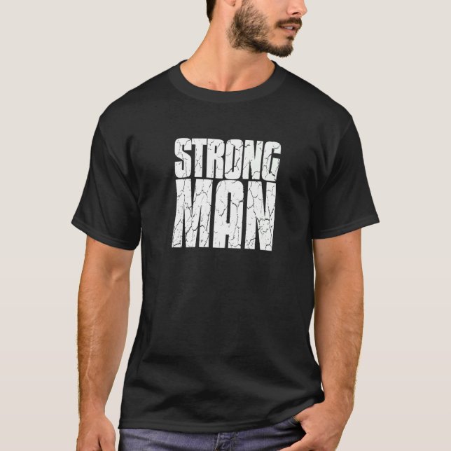 Strongman Heavy Weightlifting Bodybuilder Workout  T-Shirt (Front)