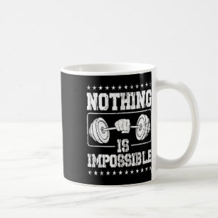 Strongman Nothing Is Impossible Bodybuilder Access Coffee Mug