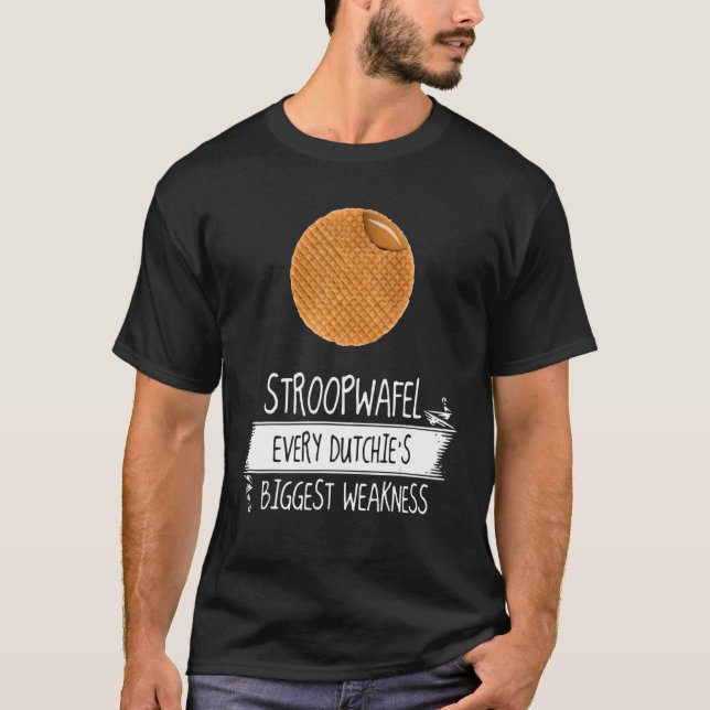Stroopwafel Every Dutchie's Biggest Weakness Nethe T-Shirt (Front)