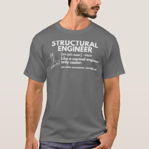 Structural Engineer Definition Funny Engineering  T-Shirt