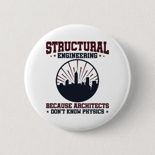 Structural Engineer Funny Physics Quote Button