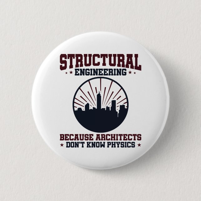 Structural Engineer Funny Physics Quote Button (Front)
