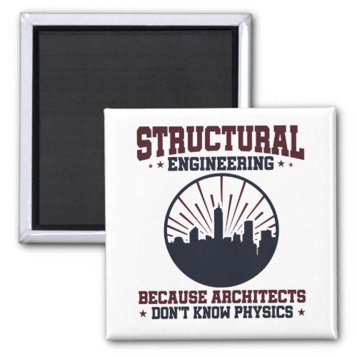 Structural Engineer Funny Physics Quote Magnet