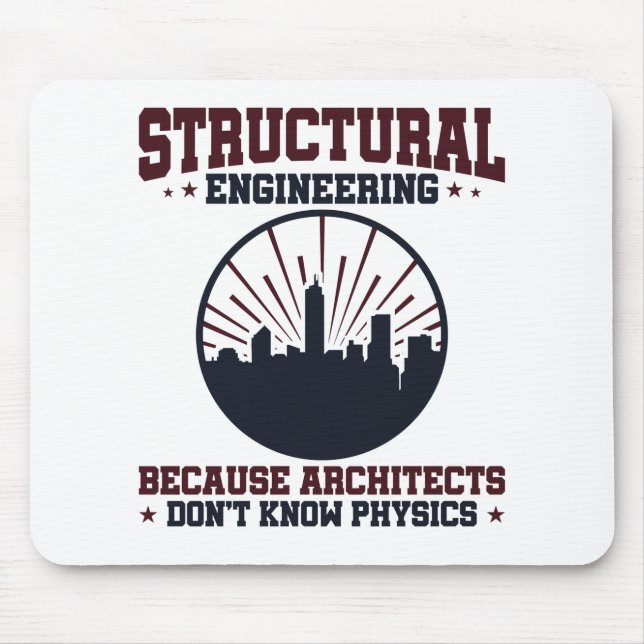Structural Engineer Funny Physics Quote Mouse Pad (Front)