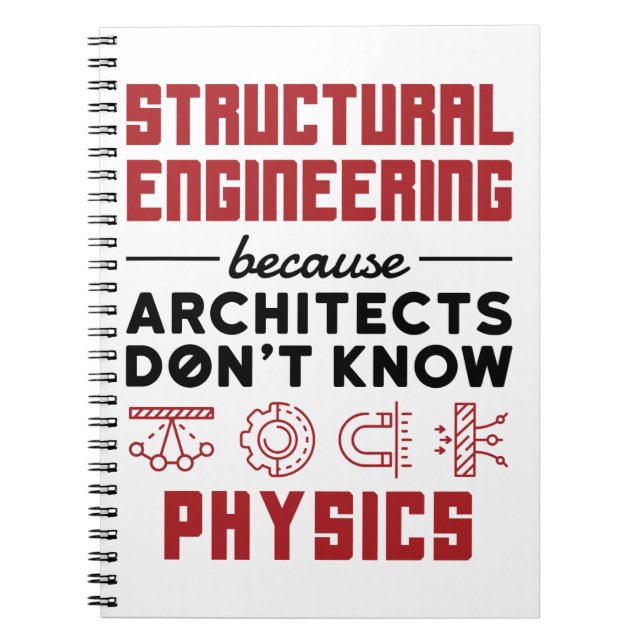 Structural Engineering Sarcastic Physics Saying Notebook (Front)