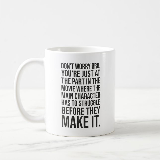 Struggle Before You Make It - Motivational Coffee Mug (Left)