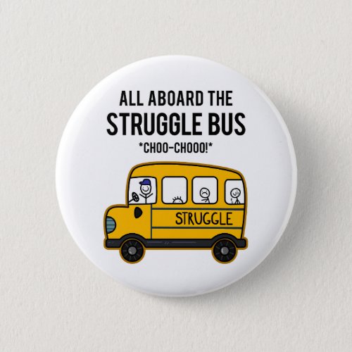 Struggle Bus Button Pin