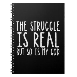 Struggle Is Real But So Is My God Jesus Faith Chri Notebook