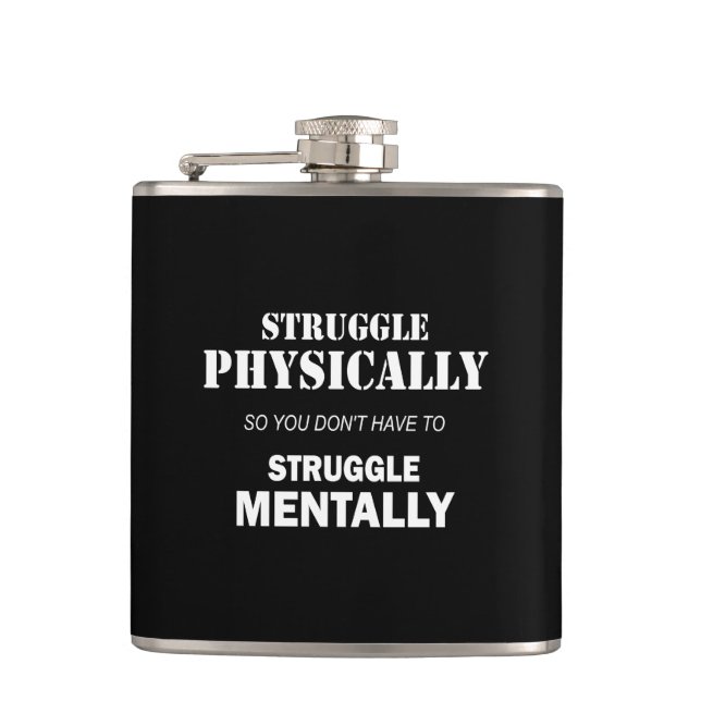 Struggle Physically Not Mentally Flask (Front)