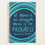STRUGGLE PROGRESS Douglass Inspirational Quote  Planner<br><div class="desc">Hello! I hope you like this original artwork design. Add your own text,  change the colors or fonts to personalize it. Check my shop for more designs. If you'd like something custom please let me know.</div>
