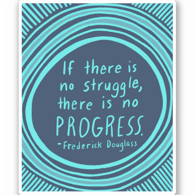 STRUGGLE PROGRESS Douglass Quote Blue Sticker (Front)