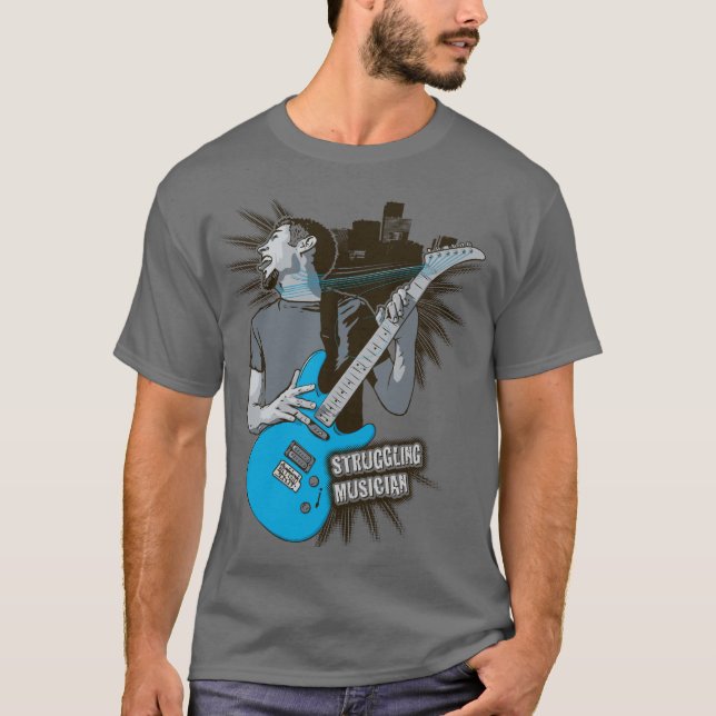 Struggling Musician T-Shirt (Front)