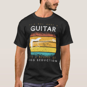 Strum to Seduce: Guitar - Weapon of Mass Seduction T-Shirt