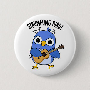 Strumming Bird Funny Animal Pun Button
