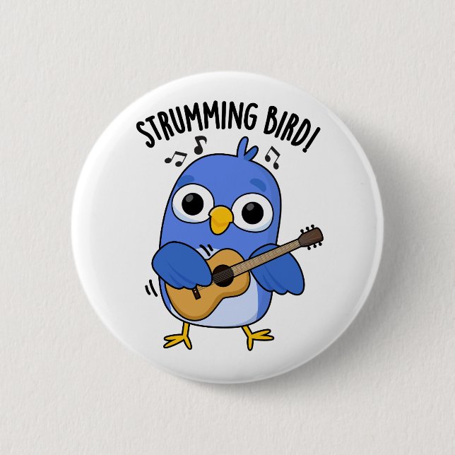 Strumming Bird Funny Animal Pun  Button (Front)