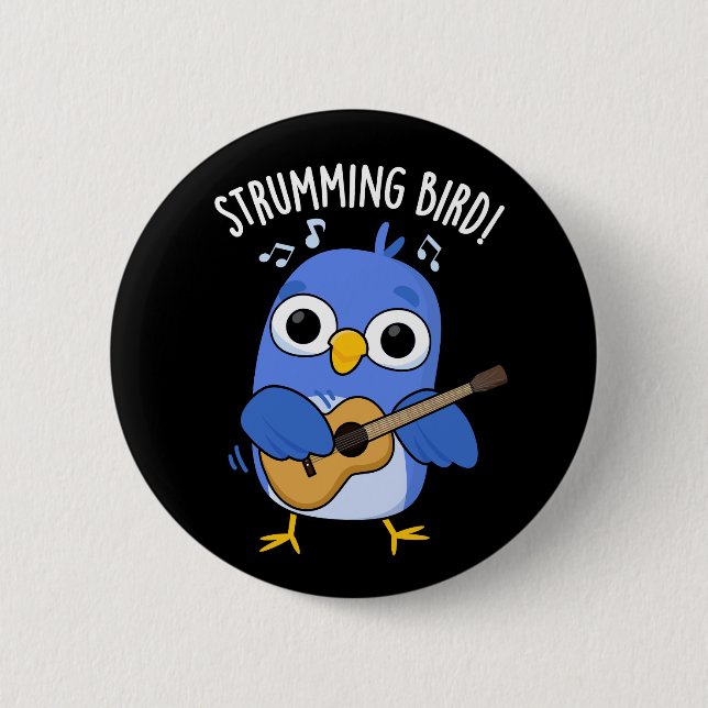 Strumming Bird Funny Animal Pun Dark BG Button (Front)