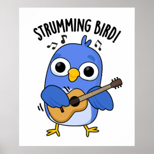 Strumming Bird Funny Animal Pun Poster