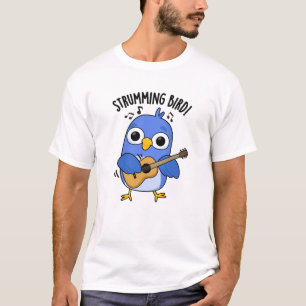 Strumming Bird Funny Animal Pun T-Shirt