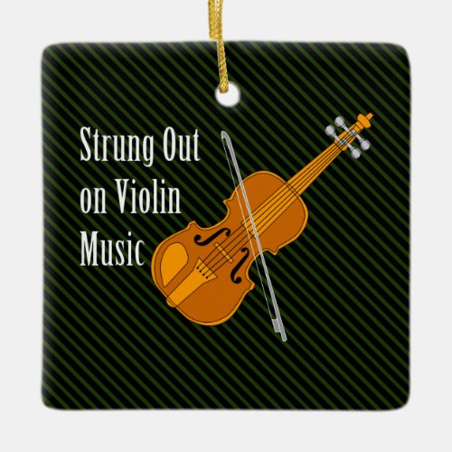 Strung Out On Violin Ceramic Ornament