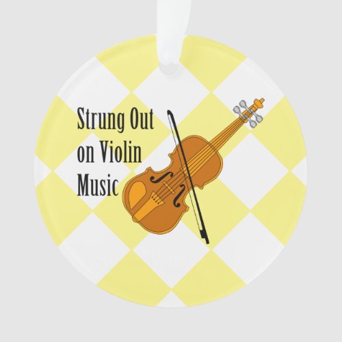 Strung Out On Violin Ornament