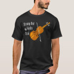 Strung Out On Violin T-Shirt
