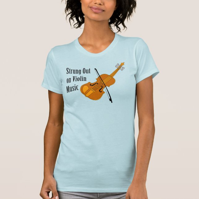Strung Out On Violin T-Shirt (Front)