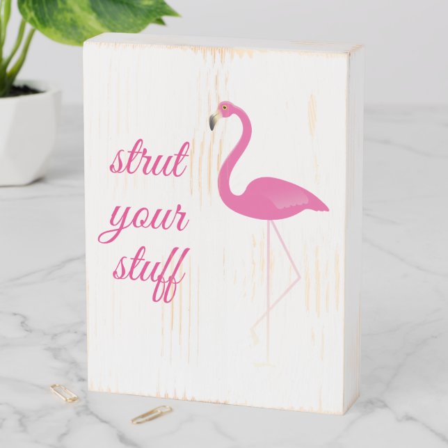 Strut Your Stuff Flamingo Wooden Box Sign (In Situ Vertical)
